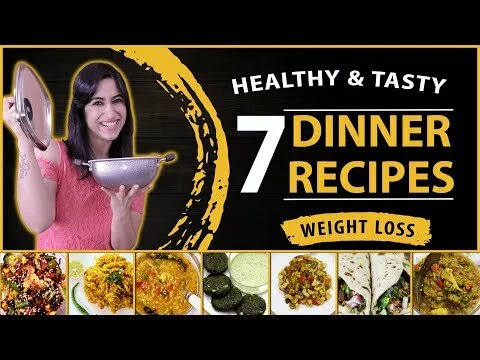 7 Dinner Recipes for Weight Loss | Vegetarian Dishes | by GunjanShouts